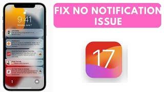 How to Fix Notifications Not Working After iOS 17 Update