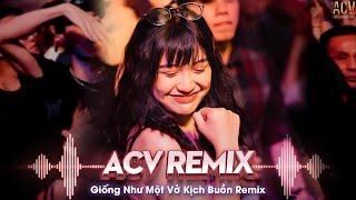 Giống Như Một Vở Kịch Buồn Anh Diễn Trọn Cả Hai Vai Remix | Cánh Hoa Héo Tàn Remix