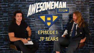 AwesomeMan Show Ep. 1: JP Sears (AwakenWithJP) | Sterling Griffin