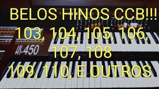 LINDOS HINOS CCB!! 103,104,105,106,107,108,109,110,111,112,113 114 Tocados no órgão Harmonia HS-450