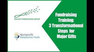 Fundraising Training: 3 Transformational Steps To Maximize Major Gifts For Nonprofits