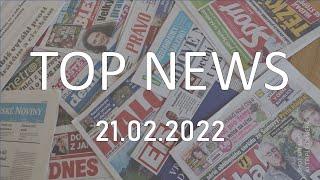 TOP NEWS - Co řeší dnešní tisk? Pondělí 21. 2. 2022