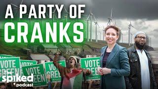 The insanity of the Green Party