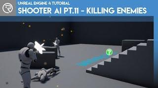 Unreal Engine 4 Tutorial - Shooter AI Pt.11 - Killing Enemies