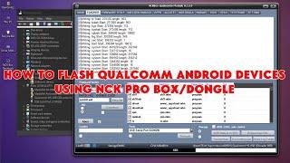 How To Flash Qualcomm Android Devices Using NCK Pro Box/Dongle - [romshillzz]