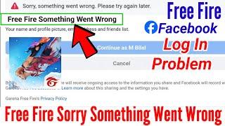 free fire facebook login problem /free fire sorry something went wrong problem