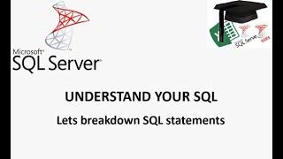 SQL. Understanding SQL statements. Breaking down statements into their individual elements.