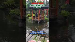 VILLA TAMAN KUMALA GALAXY HOTEL & RESORT, PUNCAK, CIPANAS, KABUPATEN CIANJUR @HelfiaNilChalis