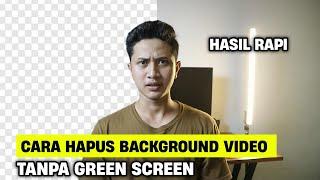 Cara Menghapus Latar Belakang Video Tanpa Green Screen | HASIL RAPI