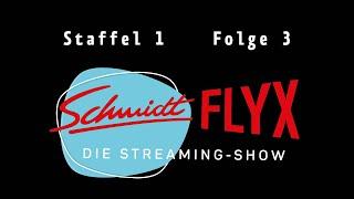 Schmidtflyx – Die Streaming-Show | Staffel 1, Folge 3