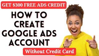 How to Create a Google Ads Account WITHOUT a Credit Card | Google Ads Without Credit Card In 2024
