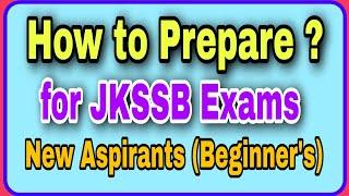 How to Prepare for JKSSB Exams || New Aspirants