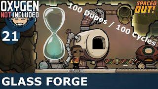 GLASS FORGE - Ep. 21 - Oxygen Not Included (100 Dupes / 100 Cycles Challenge)