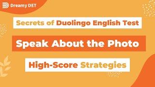 Secrets of Duolingo English Test | Speak About the Photo | High-score Strategies | Dreamy DET