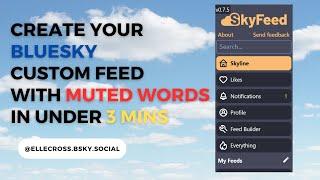 How to create Bluesky Custom Feed with muted words (3 mins)