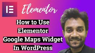 How to Add Google Maps to WordPress With Elementor