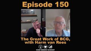 Episode 150 - The Great Work of BCG, with Harm van Rees