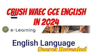 Tips and Tricks on how to pass WAEC GCE English in 2024: Get the Secrets!