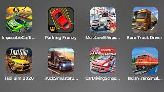 Impossible Car Tracks 3d,Parking Frenzy 2.0,Multi Level Parking,Euro Truck Driver,Taxi Simulator2020