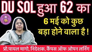 DU SOL Latest Update : 62 Years Of SOL ll What Big Is Going To Happen On 6th May ll Prof.Payal Mago