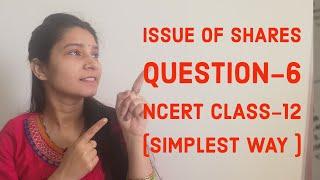 Issue of Shares | ncert| Ques 6 solutions | accounts class 12