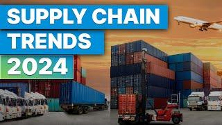 Supply Chain Trends 2024 | What You NEED to Know!