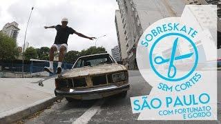 Sem Cortes #3 - SP com Fortunato e Gordo