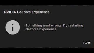 Fix GeForce Experience: Something went wrong. Try restarting GeForce Experience in Windows 10
