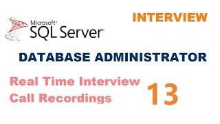 Real time MS SQL Server DBA Experienced Interview Questions and Answers Interview 13