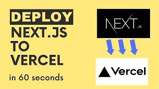 How To Deploy a Next.js App to Vercel in 60 Seconds