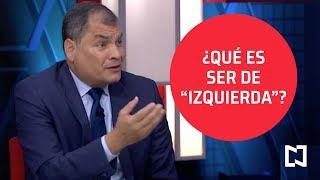Rafael Correa, expresidente de Ecuador, sobre el socialismo de siglo XXI - Es la hora de opinar