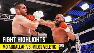 MO ABDALLAH VS. MILOS VELETIC | FIGHT HIGHLIGHTS