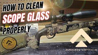 How to clean your rifle scope properly. Quick and easy for optimal clarity.