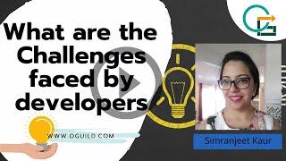 Challenges faced by developers