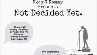 Not Decided Yet(Official Audio)-Nammy X Kkay #hiphop #rap #nammy #dhh #notdecidedyet