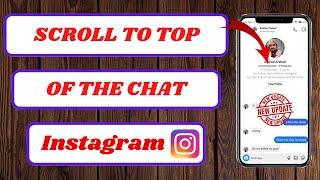 how to scroll to top of messages on instagram|how to scroll to the top of an instagram chat