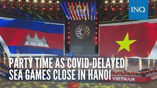 Party time as Covid-delayed SEA Games close in Hanoi