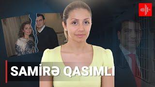 Samirə Qasımlı. Yoldaşı Azər Qasımlının həbsi