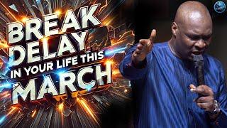 God Is About To Break Every Delay In Your Life Now l Apostle Joshua Selman