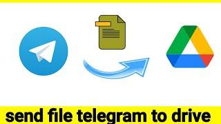 How to Send File from Telegram to Google Drive
