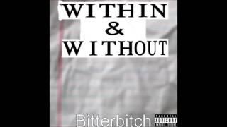 Within and Without - Bitterbitch