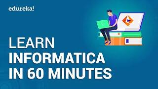 Informatica Tutorial | Learn Informatica In 60 Minutes | Informatica PowerCenter Training | Edureka