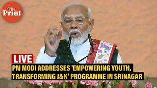 Live: PM Modi addresses 'Empowering Youth, Transforming J&K' programme in Srinagar