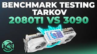 Benchmark Testing Tarkov - 2080ti VS 3090 - Escape from Tarkov