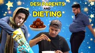 DESI PARENTS and DIETING!