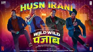 Wild Wild Punjab: Husn Irani (Song) Guru Randhawa | Varun Sharma, Sunny Singh, Jassie Gill, Manjot