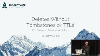 Deletes Without Tombstones or TTLs (Eric Stevens, ProtectWise) | Cassandra Summit 2016