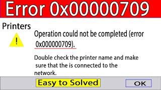 Operation Could not be Completed  Error 0x00000709 | Error 0x00000709 |