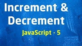 Beginner JavaScript - 5 Increment & Decrement - LearnWithSaad