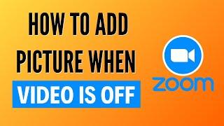 How To Add Picture when Video Is Off Zoom Tutorial - 2025